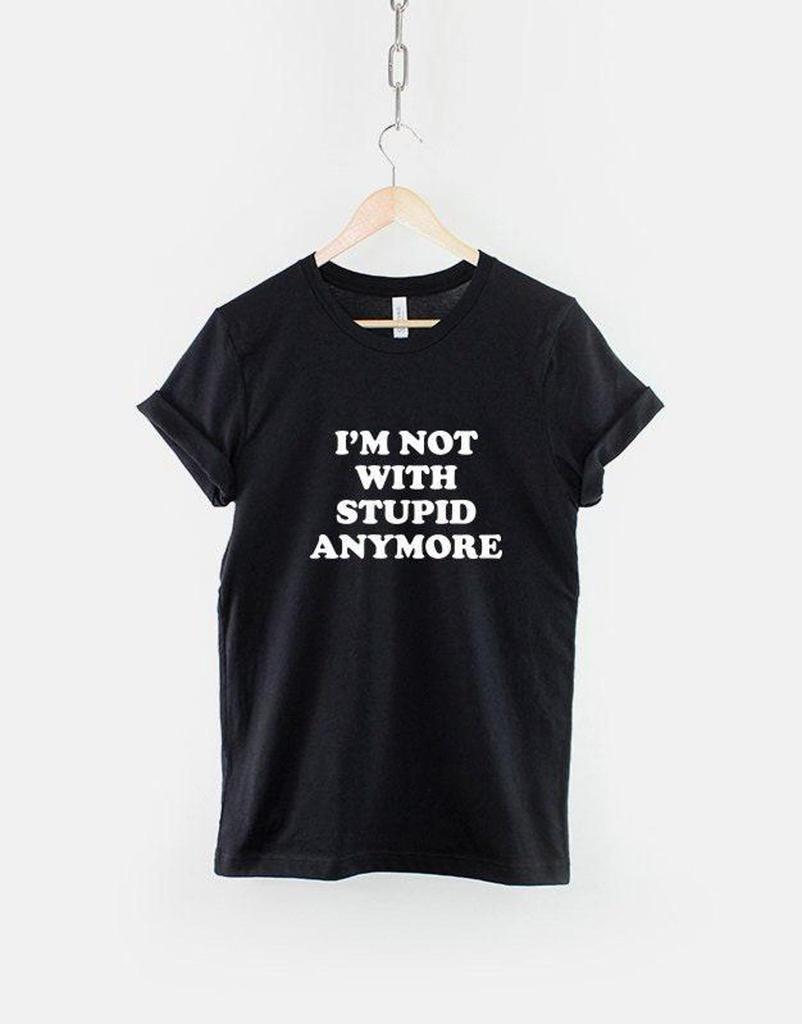 I’m Not With Stupid Anymore Shirt, Funny Breakup T Shirt, Sarcastic Ex Humor Tee, Petty Revenge Gift