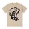 Doing Dad Shit Funny Meme Skeleton Tshirts Unisexs Women Clothing Cotton Casual Oversized Short Sleeves T Shirts Tops Streetwear