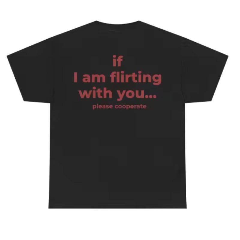 

If I Am Flirting with You Please Cooperate Letter Printed Funny Trendy Creativity TShirt Womens Short Sleeve Summer 4XL