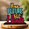 Ofixo Wooden Showpiece Motivational Quotes Home Decoration Your Future Is In Your Hands