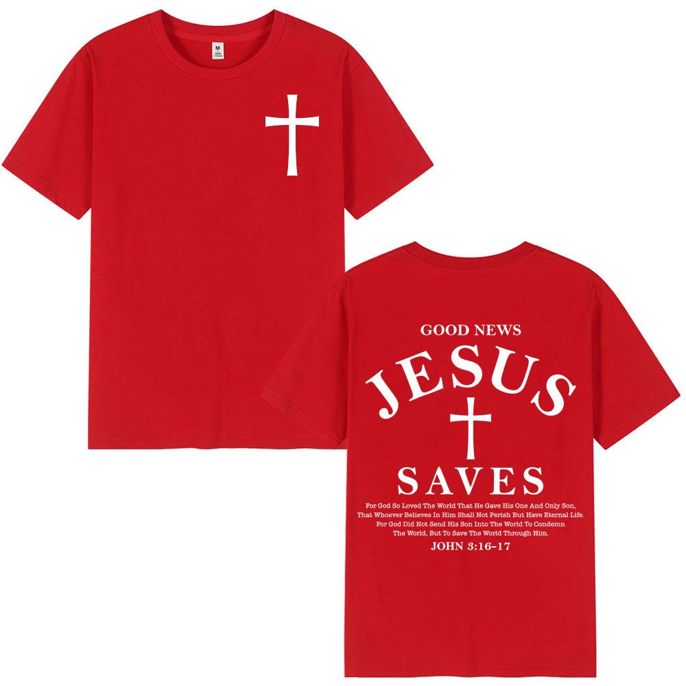 Good News Jesus Saves Tshirt Unisex Unisex Summer Casual 100cotton Short Sleeve T Shirt High Quality Fashion Oversized Tshirts