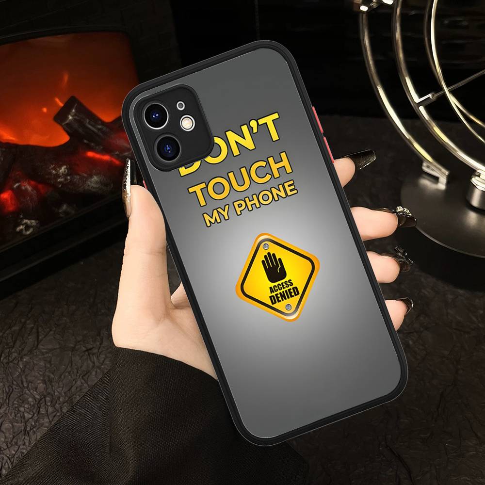 Dont Touch My Phone Pattern Phone Case For IPhone 16 15 14 13 12 11 Pro Max 7 8 6 6s Plus Matte Cover