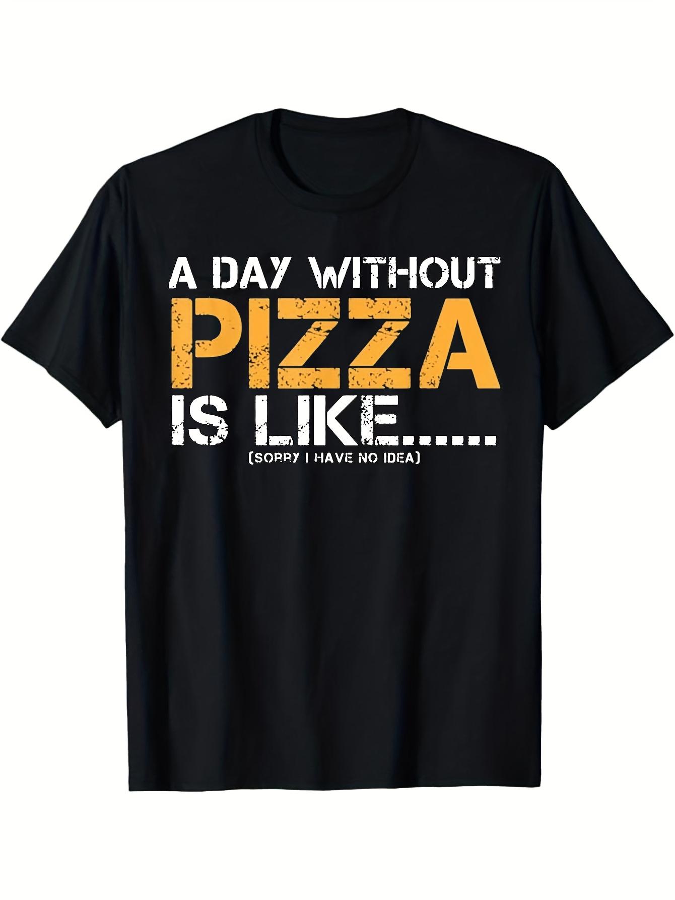Funny Pizza Lover T-Shirt - No Day Without Pizza Print Casual Tee Suitable for Pizza Parties S