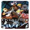 Overlord Vol. 15 Manga by Satoshi Oshio Paperback Book 9781975344856