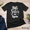 Big Sister Again Shirt - Older Daughter Sibling Gift Unisex T-shirt