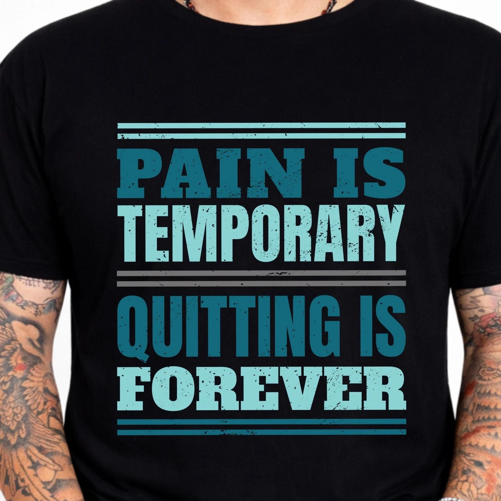 Pain Is Temporary Quitting Isever Motivational Gym Workout Quote Tee. XXL
