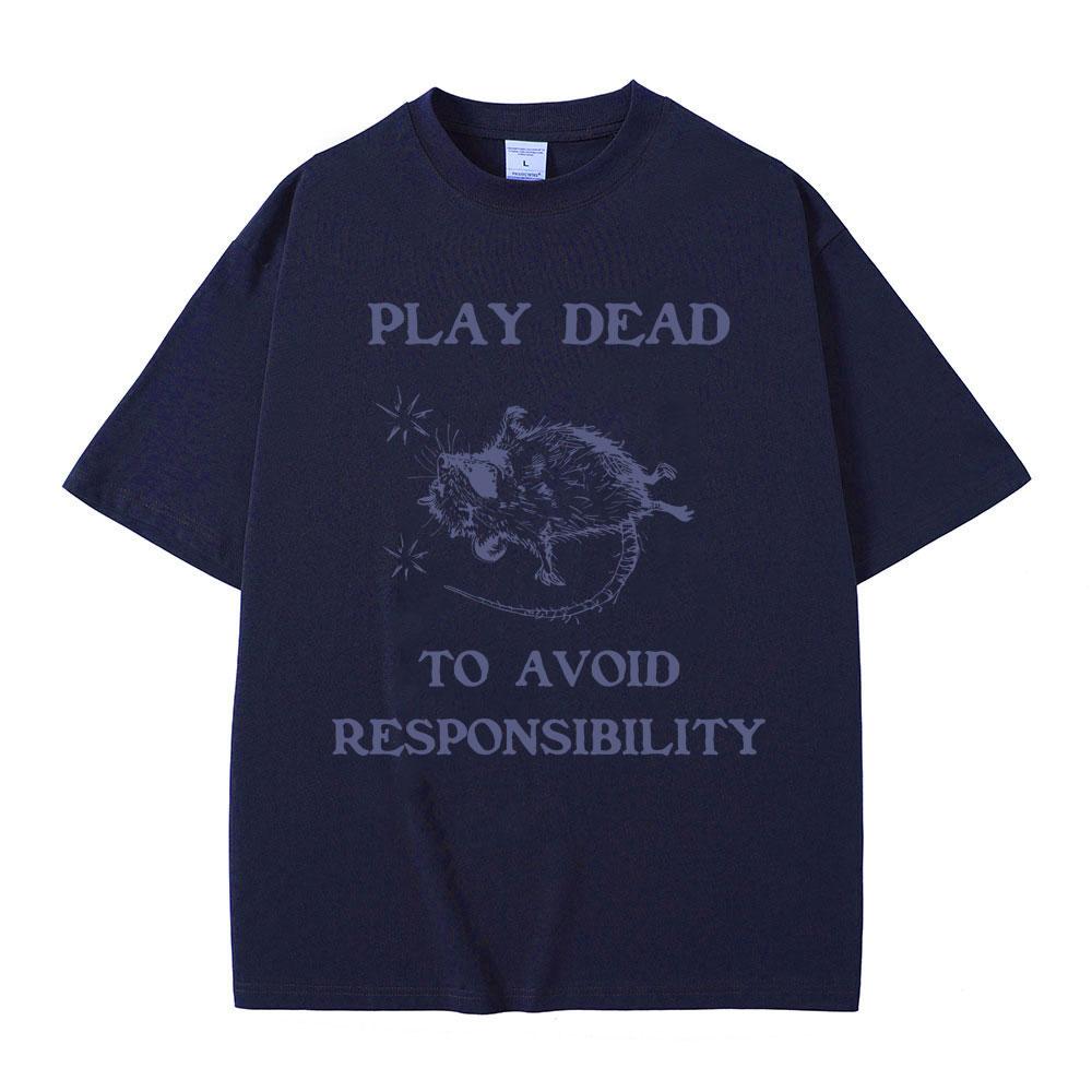 Play Dead To Avoid Pesponsibility Rat Funny Meme T Shirts Unisex Unisex Casual Oversized Pure Cotto T-shirt Male Vintage Tshirt Tops