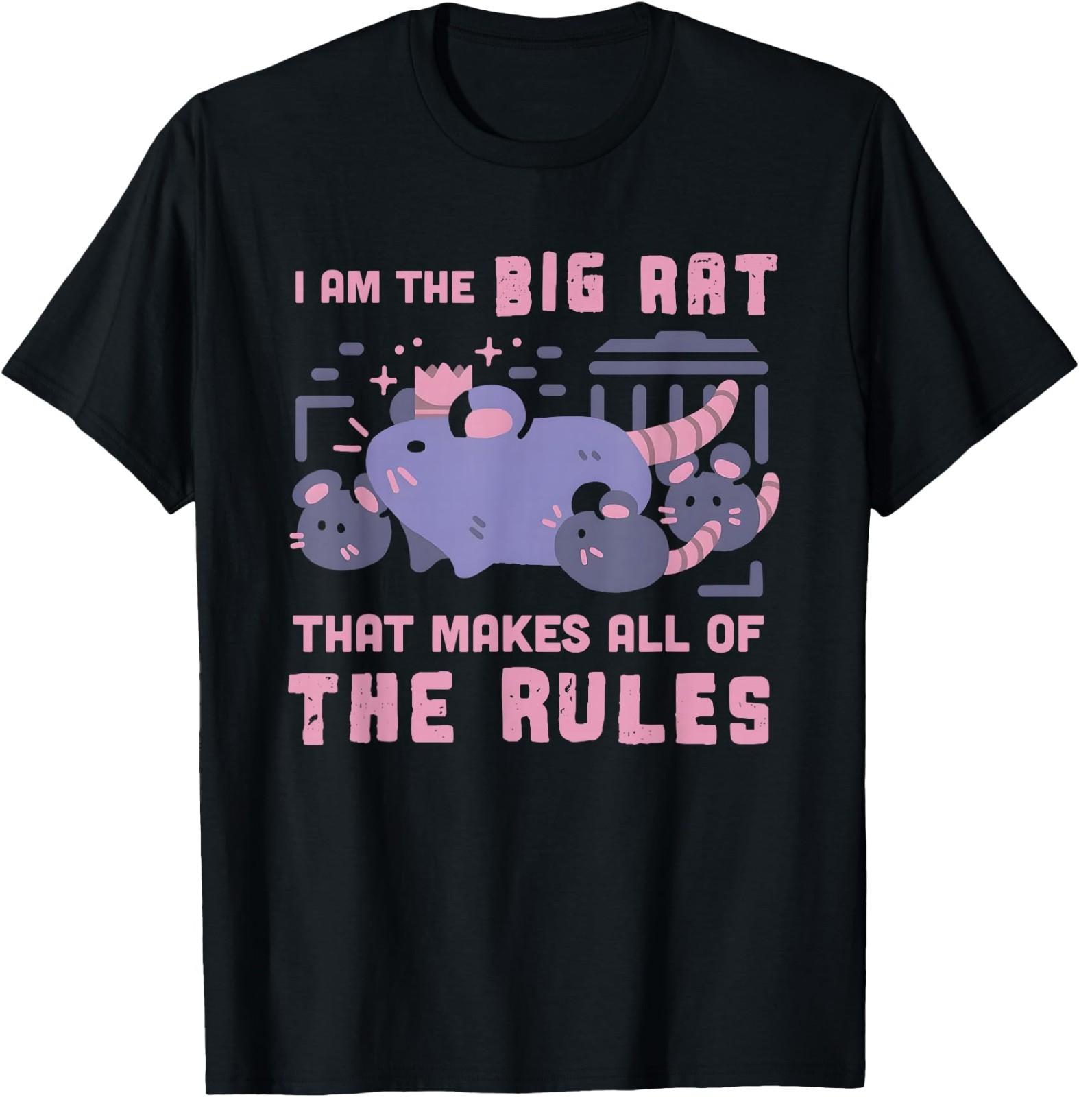 I Am The Big Rat that Makes All of The Rules T-Shirt M