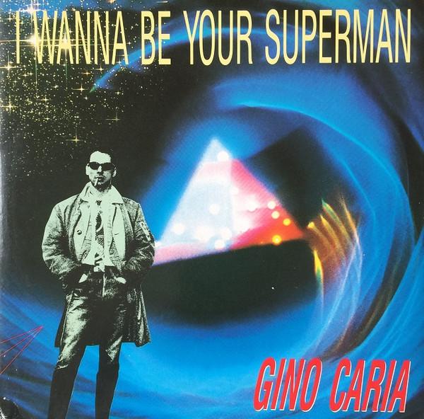 12inch Record GINO CARIA - I Wanna Be Your Superman ABEAT1010 A.Beat-C. 1991 Italy Dance & Electronica Used