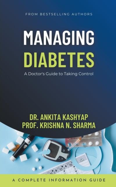 The Managing Diabetes : A Doctor's Guide To Taking Control Book