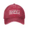Retro Dont Talk To Me I Have A Girlfriend Baseball Caps Unstructured Unisex Women Love GF Distressed Washed Headwear Gift Hats