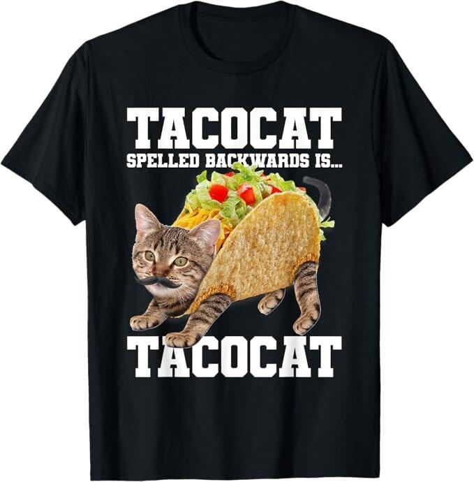 Taco Cat Spelled Backwards is Tacocat Meme Silly Cat Lover Unisex T-Shirt Unisex T-Shirt XL