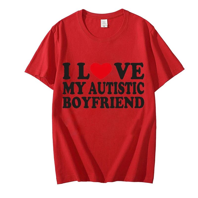 I Love My Autistic Boyfriend/Girlfriend Printed T-shirts for Men Women Couple Matching Clothes I Heart My Autistic BF/GF Tshirts