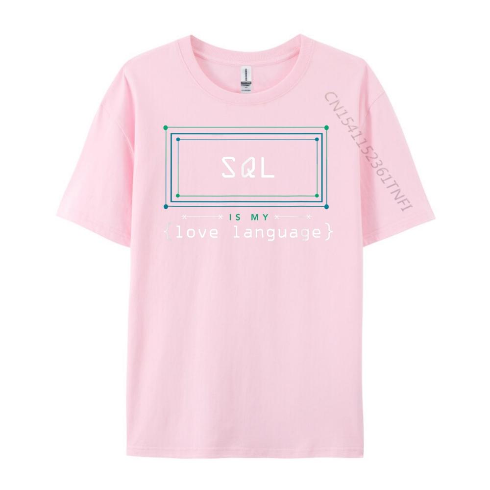 Sql Is My Love Language Programmer Black Graphic Tees Women Short Sleeve Tee