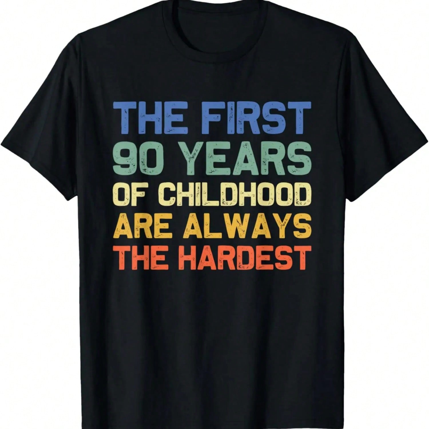 The First 90 Years Hood Hardest Old 90th Birthday Funny T-Shirt S