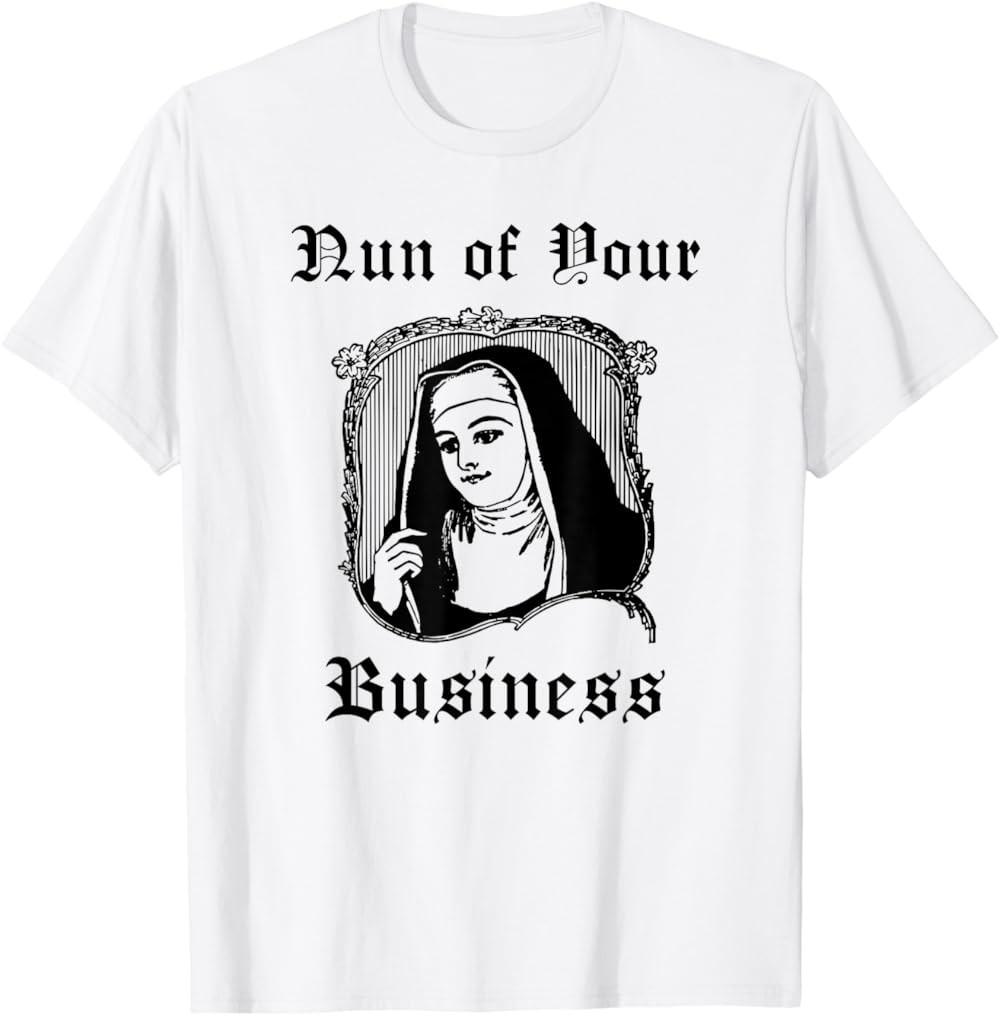 NEW LIMITED Funny Catholic Nun Priest Church - Nun of Your Business T-Shirt XXXXL