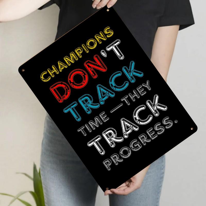 

Champions Dont Track Time They Track Progress Inspirational Metal Wall Art Decor for Home Gym Office Studio 20x30cm（7.8x11.8inch）