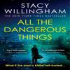 All the Dangerous Things by Stacy Willingham Paperback Book 9780008454531