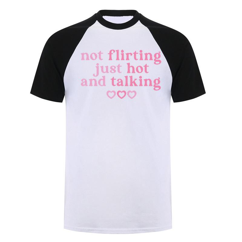 Not Flirting Just Hot and Talking Funny T Shirt Cute Relationship Quote Pink Graphic Cotton Tshirts DA
