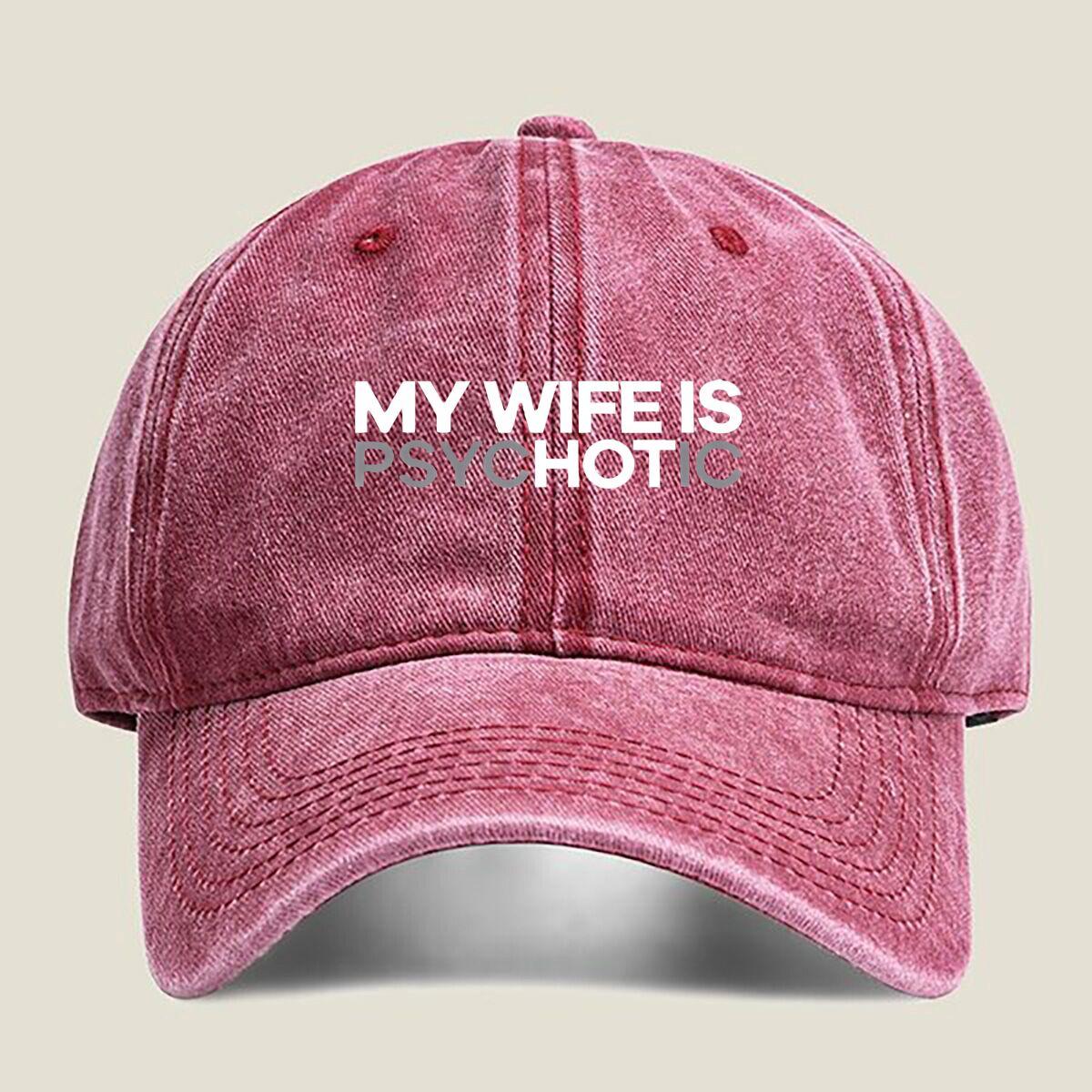 My Wife Is Psychotic Text Humor Fashion Washed Baseball Cap Hat Outdoor Activities One Size