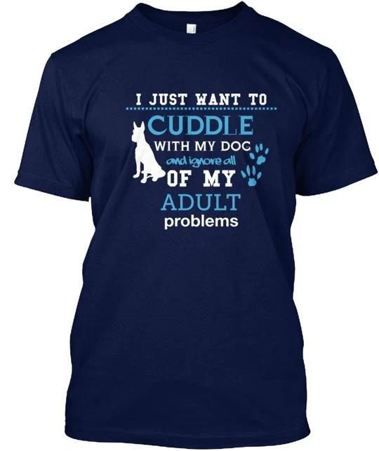 Cuddle my dog TTshirt Made in the USA Size S to 5XL 2XL