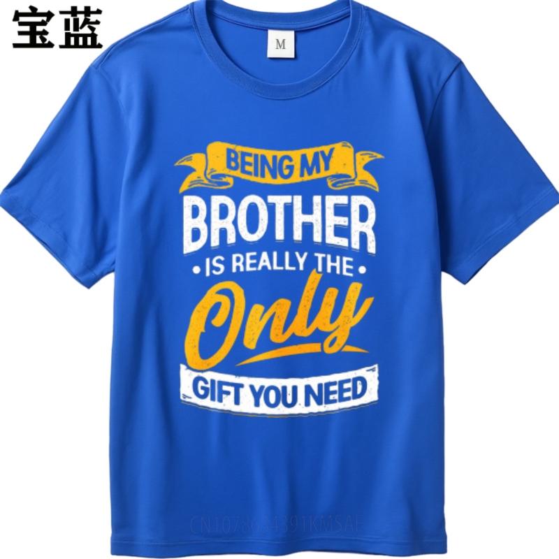 Breathable Tee Travel Unisex short sleeve tshirt Oversized Being My Brother Is Really The Only Gift You Need Retro For Unisex tees