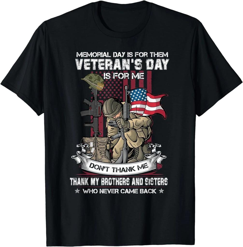 Memorial Day Is For Them Veteran's Day Is For Me US Veteran Gift Unisex T-Shirt