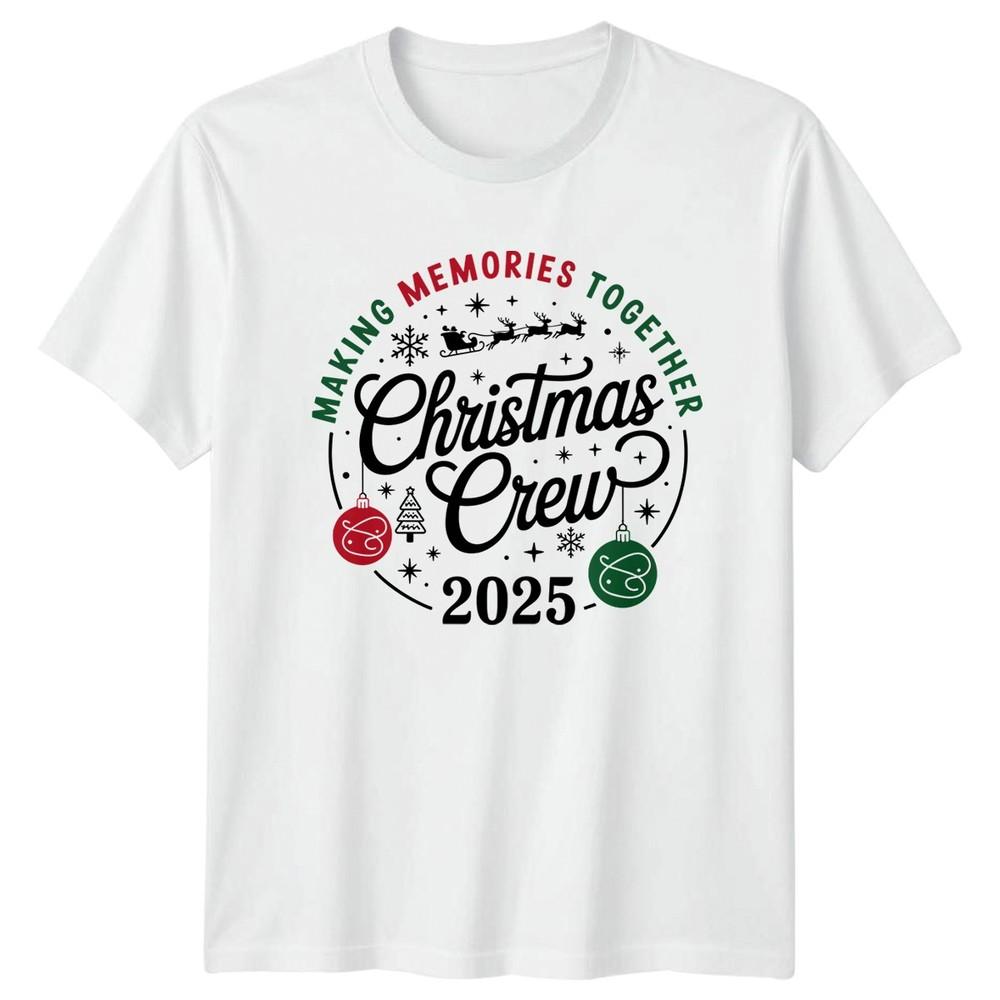 Making Memories Together Christmas Crew 2025 Holidays Graphic Unisexs Unisexs Tee S