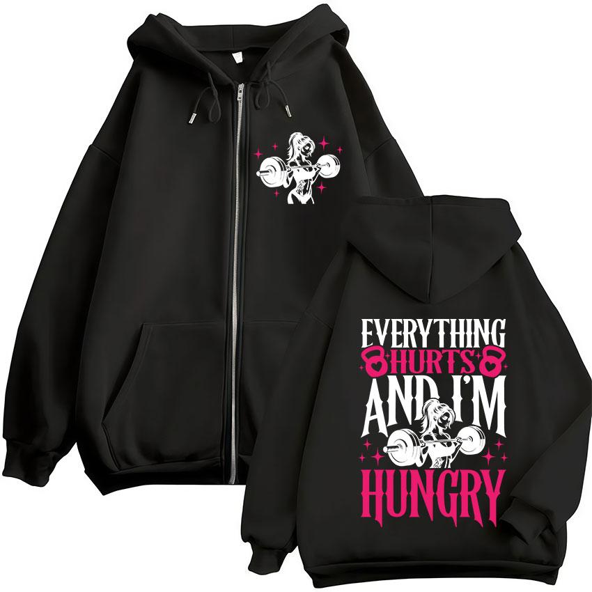Everything Hurts and I’m Hungry Zipper Hoodie Men Women's Gym Fashion Oversized Sweatshirt Coats Fleece Clothing Hoodies