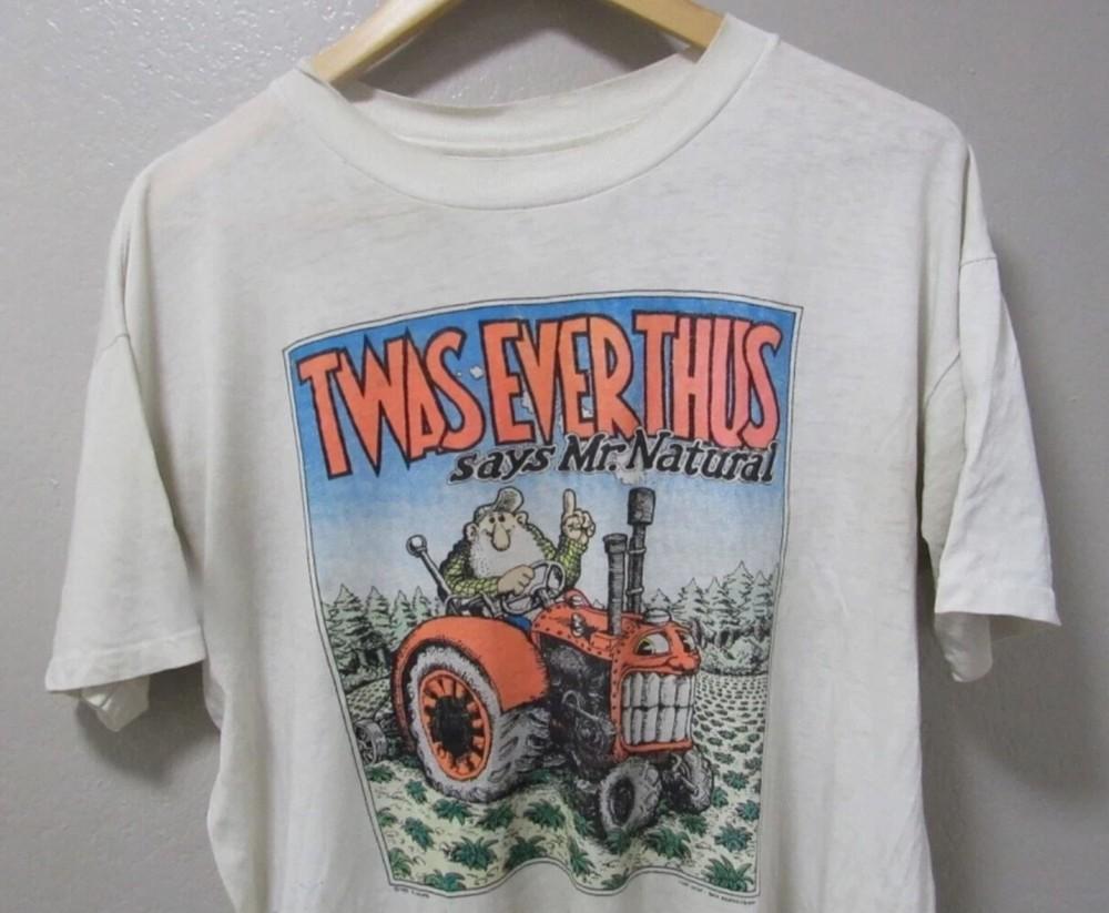 Vintage 1985 Mr Natural T-Shirt Twas Ever Thus R. Crumb Style S-5XL Unisex T-Shirt XXL