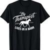 Mein Therapeut wohnt in einer Scheune - Pferdeliebhaber Reiten T-Shirt