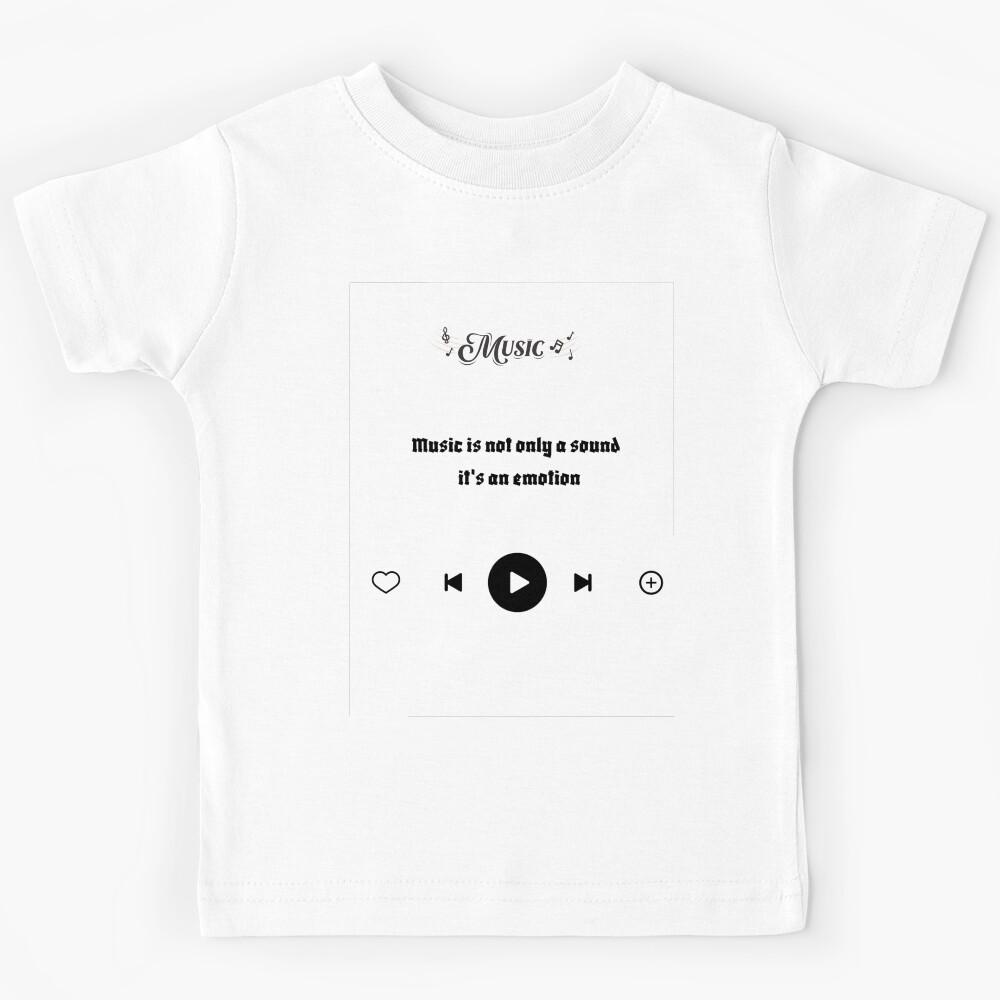 Music is Not Only a Sound It is an Emotion Kids T-Shirt 120