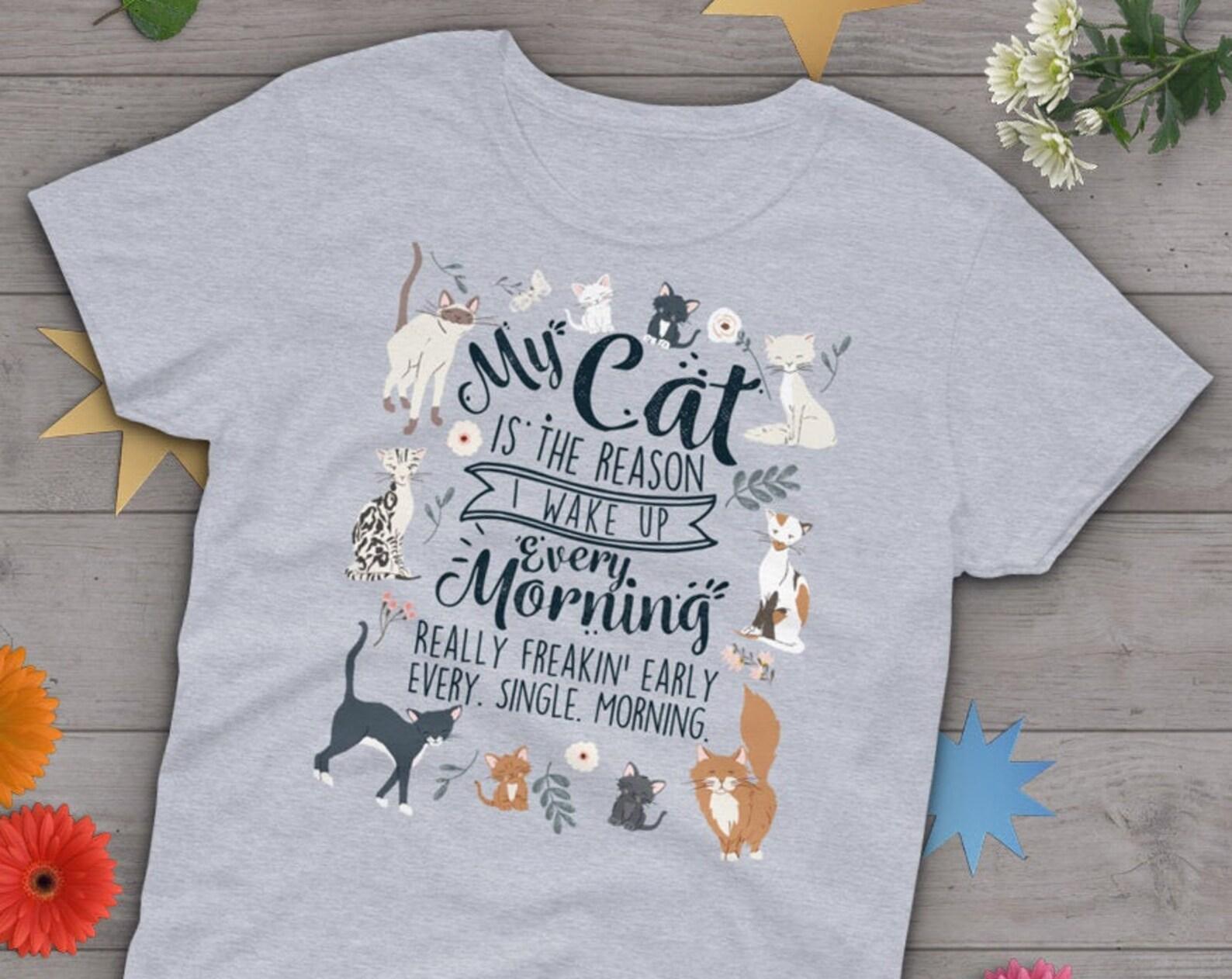 Funny Cat Shirt, , Cat Lover Gift, Cute Cat T-shirt, Cat Lover Tshirt, Pet Top, Siamese, Ginger, Bengal, Tabby, Long Haired, Calico 100