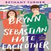 Brynn and Sebastian Hate Each Other by Bethany Turner Paperback Book 9780840706874