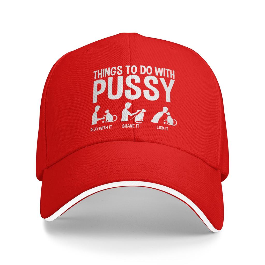 Things To Do With Pussy Casual Baseball Cap  Hunting Camping Hip Hop Hats Spring Wholesale Female Male Classic Snapback Cap