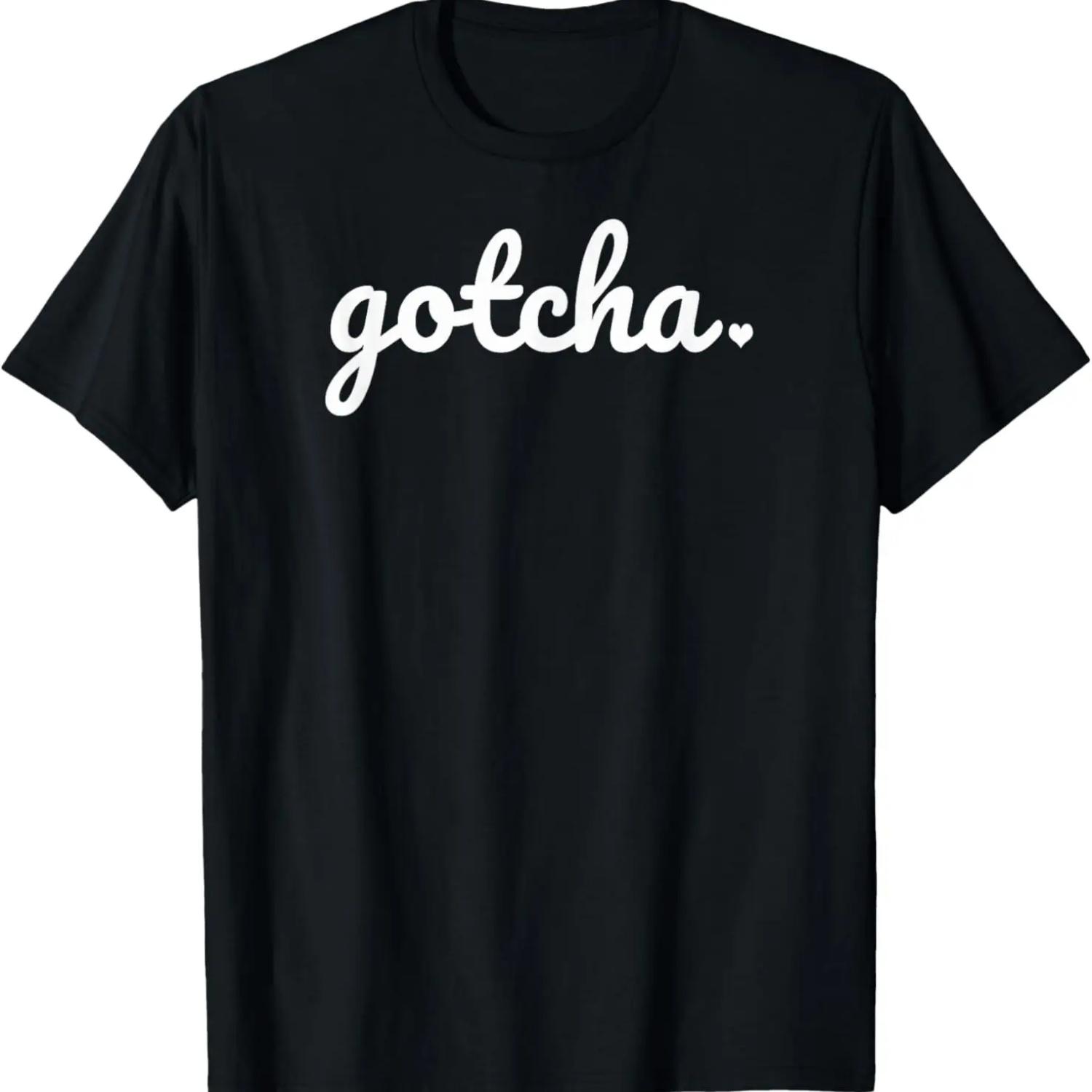 

Gotcha Day Tshirt Children Adoption Shirt Gotcha Day Gift T-Shirt XXXXXL