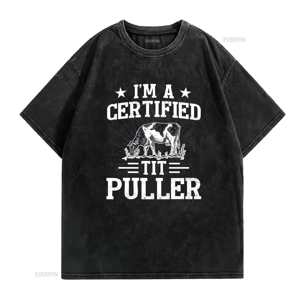 Im A Certified Tit Puller T Shirt Cute Cow Lover GifT Dairy Farmer Cattle Vintage Washed Breathable Comfortable Homme Graphic