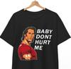 Baby Dont Hurt Me Shirt, Gym Meme, Gym Bro Gift, Unisex Shirt