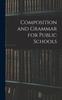 The Composition and Grammar for Public Schools Book
