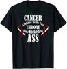 Cancer Survivor Throat Kicked Its Ass T-shirt