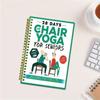 28 Days Of Chair Yoga For Seniors Build Strength, And Increase Balance In Just 10 Minutes A Day: The Fully Illustrated Guide To Quick Seated Workouts