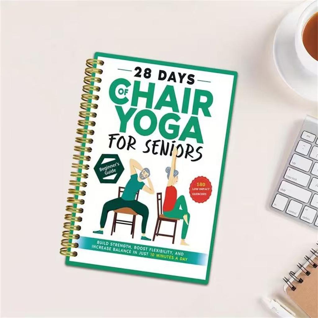 28 Days Of Chair Yoga For Seniors Build Strength, And Increase Balance In Just 10 Minutes A Day: The Fully Illustrated Guide To Quick Seated Workouts
