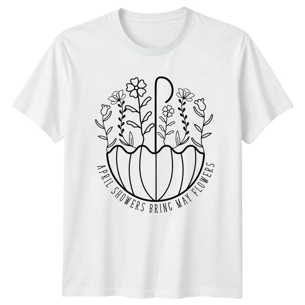 April Showers Bring May Flowers Unisexs TShirt Spring Flowers Gardening S
