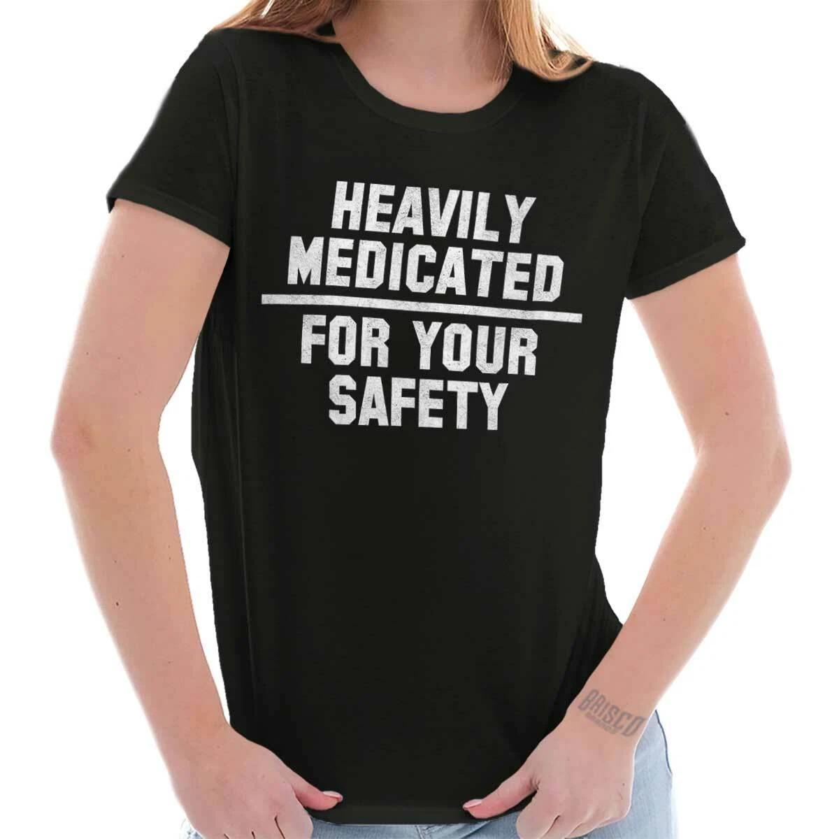 Heavily Medicated For Your Safety Attitude Womens Top Junior Graphic Tee S