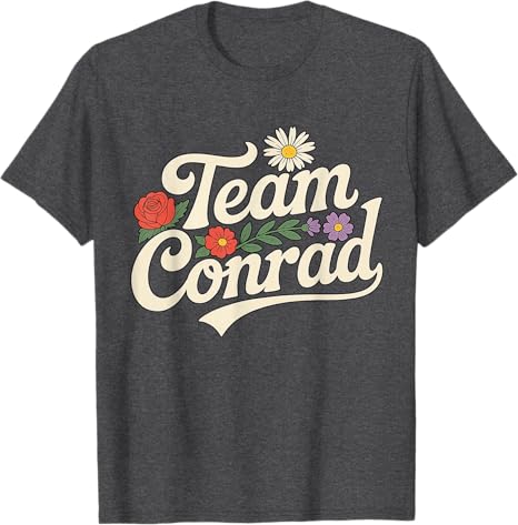 Floral Team Conrad for Unisex Women Graphic Funny TShirt Fashion Saying Tee Family Matching Party Streetwear Clothes Friends Gifts