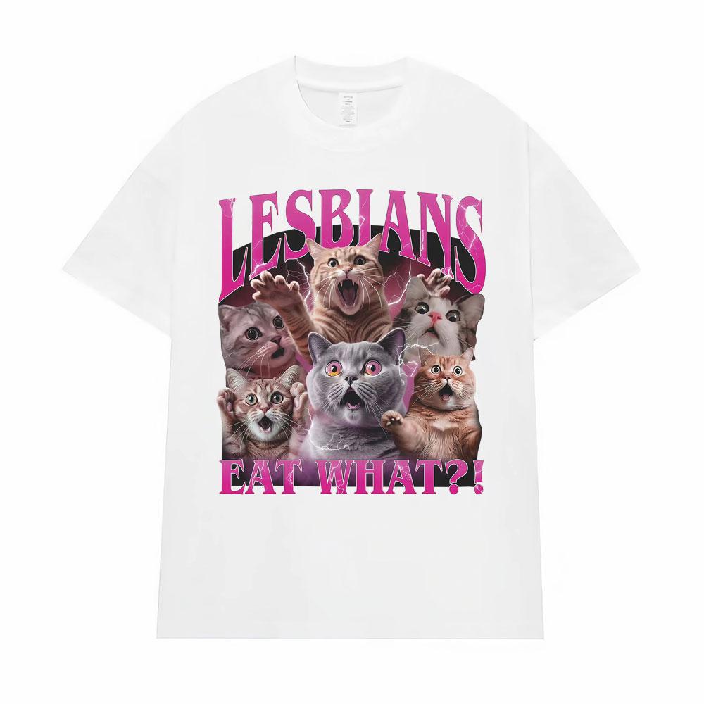 Lesbians Eat What?! Funny Offensive Silly Meme T Shirts Unisex Vintage Trend Oversized T-shirt Men Casual Comfort Cotton T Shirt
