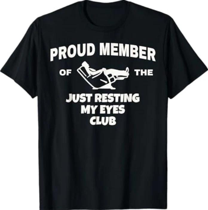 Proud Member Of Just Resting My Eyes Club Dad Fathers Day Tshirt S