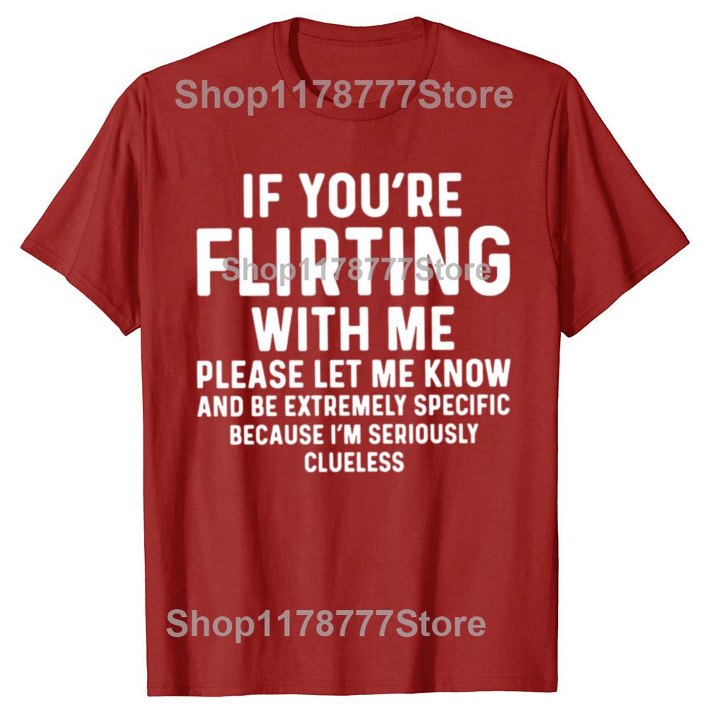 Funny  If Youre Flirting With Me Please Let Me Know T Shirts Cotton Short Sleeve Gifts Mens Clothing Loose Oversized T Shirt S