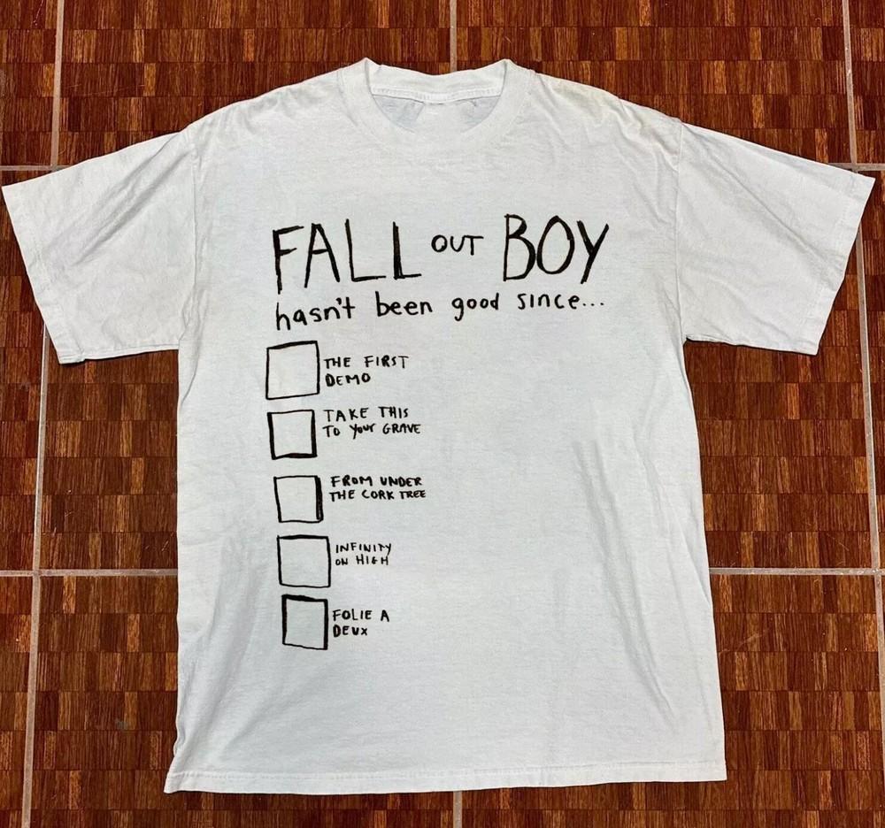 Fall Out Boy Hasn_t Been Good Since Short Sleeve White T-Shirt