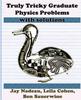 The Truly Tricky Graduate Physics Problems With Solutions Book